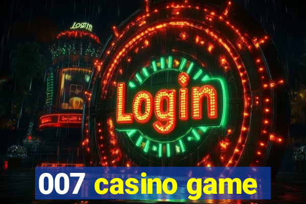 007 casino game